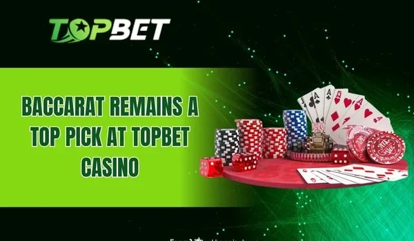 Baccarat remains a top pick at Topbet Casino
