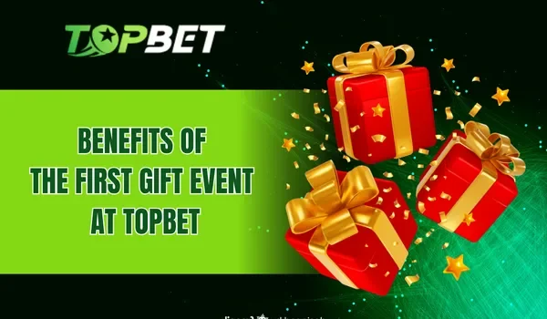 Benefits of the First Bonus Event at TOPBET