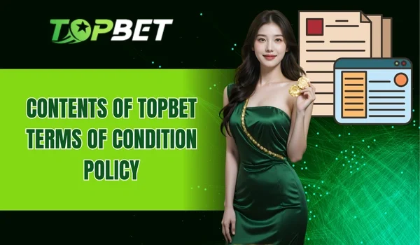 Contents of TOPBET terms of condition policy