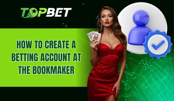 How to create an betting account at the bookmaker