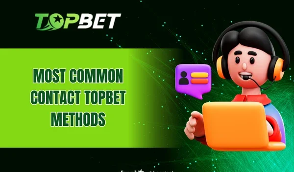 Most Common Contact TOPBET Methods