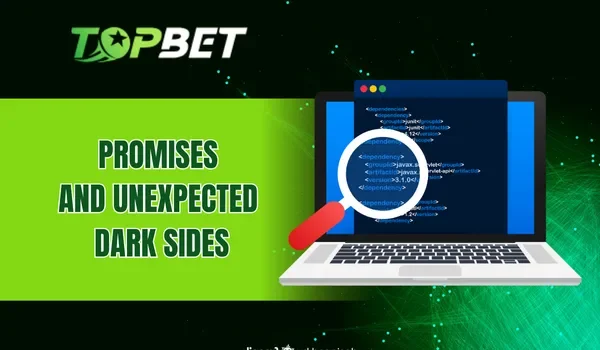 Promises and unexpected dark sides