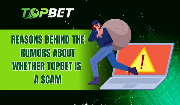 Causes of the Is TOPBET a scam Rumors