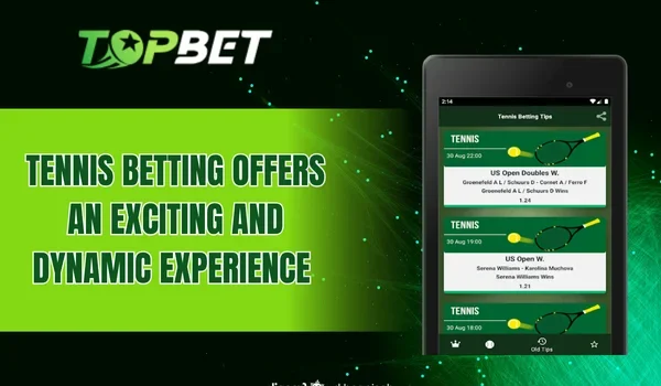 Tennis betting offers an exciting and dynamic experience