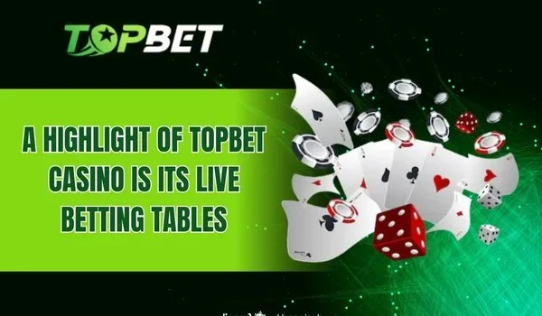 Topbet Casino is live betting tables