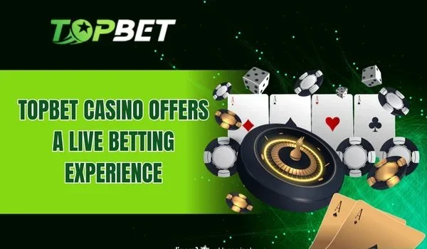 Topbet Casino offers a live betting experience
